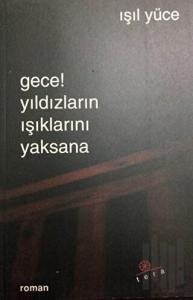 Gece Yıldızlarının Işıklarını Yaksana