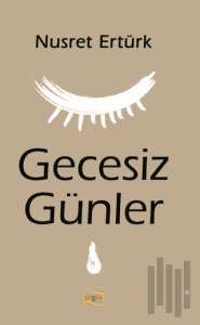 Gecesiz Günler Denemeler