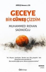 Geceye Bir Güneş Çizdim - Diriliş Romanı 2. Cilt