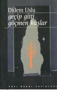 Geçip Gitti Göçmen Kuşlar