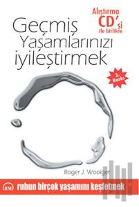 Geçmiş Yaşamlarınızı İyileştirmek