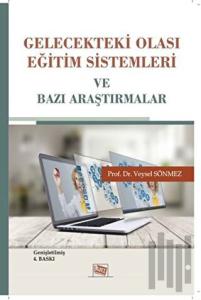 Gelecekteki Olası Eğitim Sistemleri ve Bazı Araştırmalar