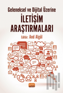 Geleneksel ve Dijital Üzerine İletişim Araştırmaları