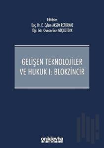 Gelişen Teknolojiler ve Hukuk 1 - Blokzincir (Ciltli)