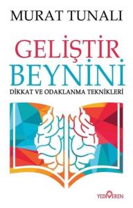 Geliştir Beynini-Dikkat ve Odaklanma Teknikleri