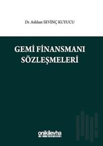Gemi Finansmanı Sözleşmeleri (Ciltli)