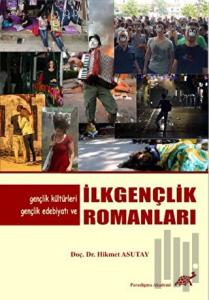 Gençlik Kültürleri, Gençlik Edebiyatı ve İlk Gençlik Romanları