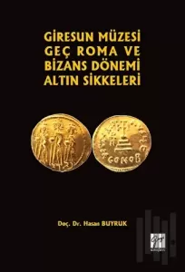 Giresun Müzesi Geç Roma ve Bizans Dönemi Altın Sikkeleri