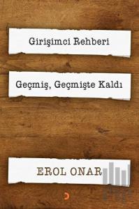 Girişimci Rehberi-Geçmiş Geçmişte Kaldı