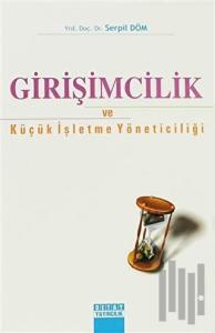 Girişimcilik ve Küçük İşletme Yöneticiliği