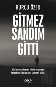 Gitmez Sandım Gitti