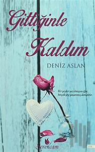 Gittiğinle Kaldım