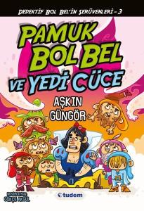 Gizemli Şeyler Dedektifi Bol Bel'in İnanılmaz Serüvenleri 3 - Pamuk Bol Bel ve Yedi Cüce