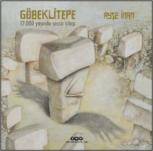 Göbeklitepe - 12.000 Yaşında Sessiz Kitap