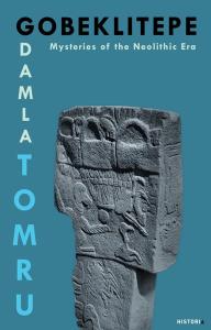 Gobeklıtepe: Mysteries of the Neolithic Era