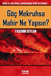 Göç Mekruhsa Mahir Ne Yapsın?