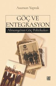 Göç ve Entegrasyon - Almanya'nın Göç Politikaları