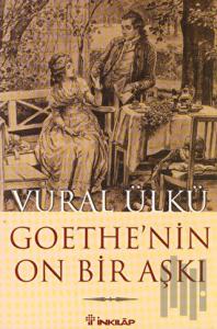 Goethe’nin On Bir Aşkı ve Eserlerindeki Yansımaları