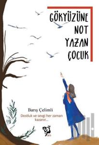Gökyüzüne Not Yazan Çocuk