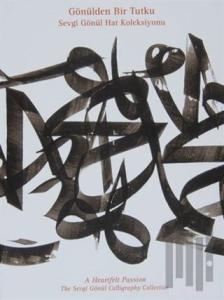 Gönülden Bir Tutku Sevgi Gönül Hat Koleksiyonu