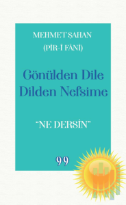 Gönülden Dile Dilden Nefsime - Ne Dersin