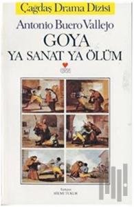Goya Ya Sanat Ya Ölüm