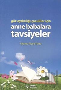 Göz Aydınlığı Çocuklar İçin Anne Babalara Tavsiyeler
