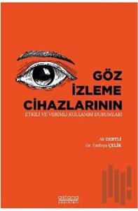 Göz İzleme Cihazlarının Etkili ve Verimli Kullanım Durumları