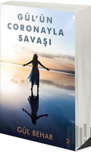 Gül’ün Coronayla Savaşı