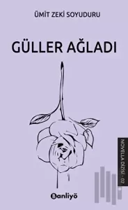 Güller Ağladı