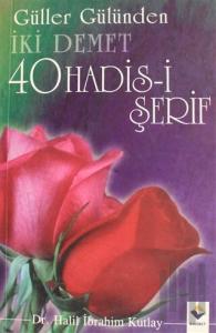 Güller Gülünden İki Demet 40 Hadis-i Şerif