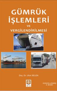Gümrük İşlemleri ve Vergilendirilmesi
