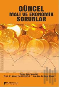 Güncel Mali ve Ekonomik Sorunlar