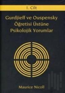 Gurdjieff ve Ouspensky Öğretisi Üstüne Psikolojik Yorumlar 1. Cilt (Ciltli)