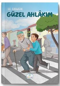 Güzel Ahlakım-İlk İlmihalim