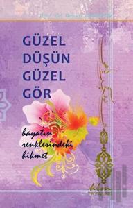 Güzel Düşün Güzel Gör