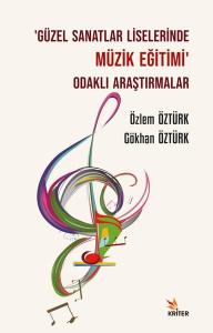 Güzel Sanatlar Liselerinde Müzik Eğitimi Odaklı Araştırmalar