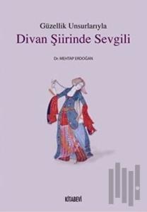 Güzellik Unsurlarıyla Divan Şiirinde Sevgili