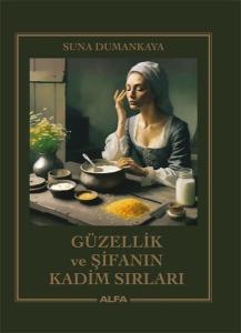 Güzellik ve Şifanın Kadim Sırları (Ciltli)
