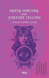 Gypsy Sorcery And  Fortune Tellıng
