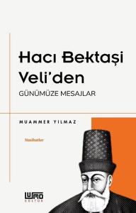 Hacı Bektaşi Veli'den Günümüze Mesajlar