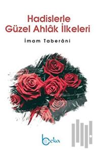 Hadislerle Güzel Ahlak İlkeleri