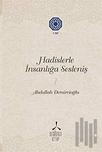 Hadislerle İnsanlığa Sesleniş 1 (Ciltli)