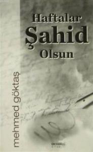 Haftalar Şahid Olsun