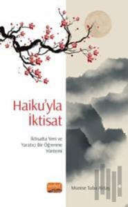 Haiku'yla İktisat: İktisatta Yeni ve Yaratıcı Bir Öğrenme Yöntemi