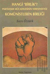 Hangi "Birlik"? Partileşme Mücadelesinin Neresindeyiz Komünistlerin Birliği