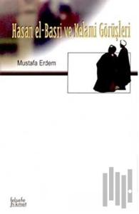 Hasan el-Basri ve Kelami Görüşleri