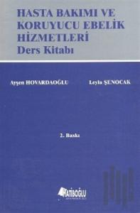 Hasta Bakımı ve Koruyucu Ebelik Hizmetleri Ders Kitabı