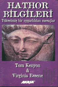 Hathor Bilgileri Yükselmiş Bir Uygarlıktan Mesajlar
