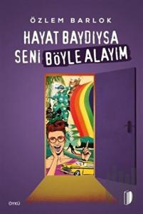 Hayat Baydıysa Seni Böyle Alayım